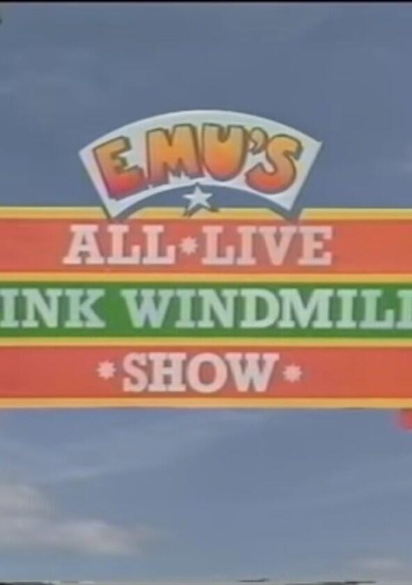 Emu's All Live Pink Windmill Show Emu's All Live Pink Windmill Show
