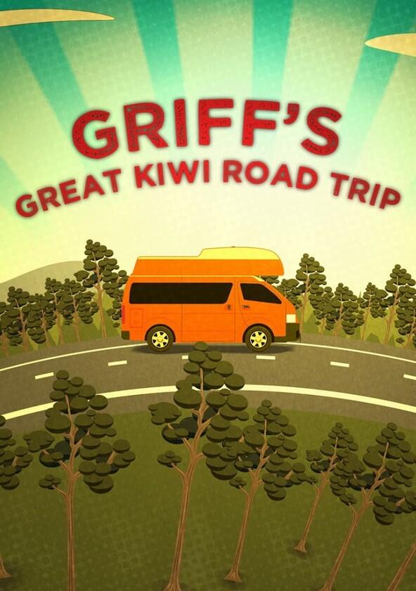 Griff's Great Kiwi Road Trip - Season 1 Griff's Great Kiwi Road Trip - Season 1