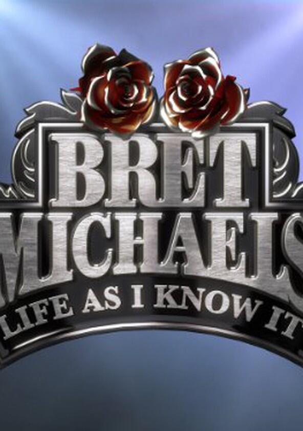 Bret Michaels: Life As I Know It - Season 1 Bret Michaels: Life As I Know It - Season 1