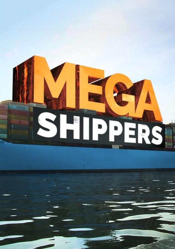 Mega Shippers - Season 3 Mega Shippers - Season 3