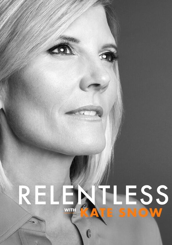 Relentless with Kate Snow - Season 1 Relentless with Kate Snow - Season 1