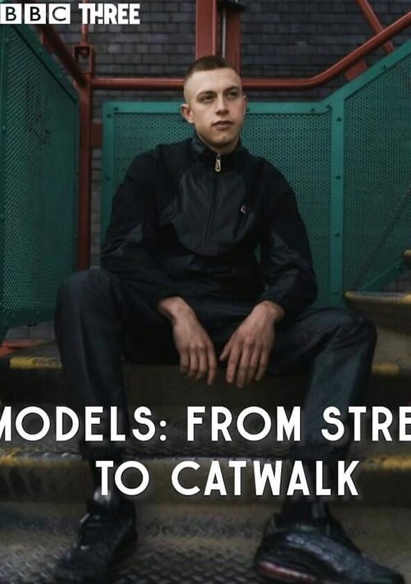 Models: Street to Catwalk - Season 1 Models: Street to Catwalk - Season 1