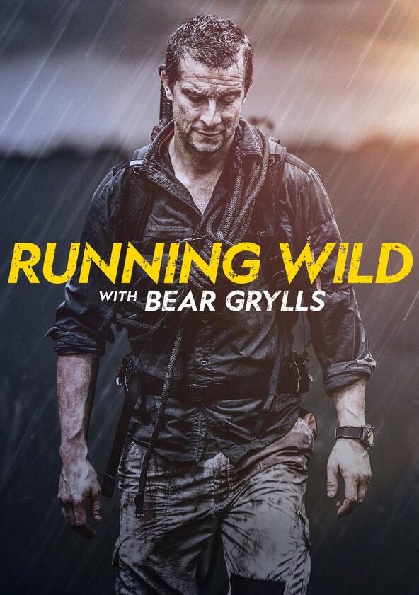 Running Wild with Bear Grylls - Season 5 Running Wild with Bear Grylls - Season 5