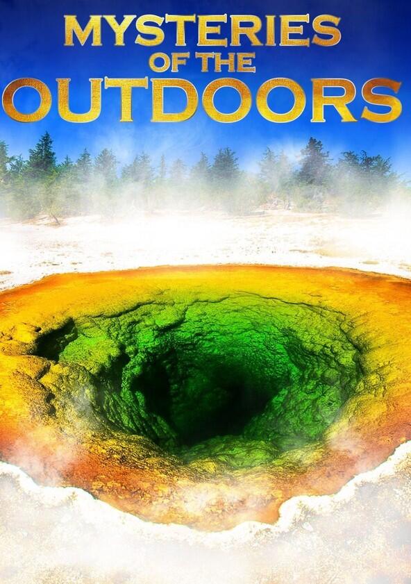 Mysteries of the Outdoors - Season 1 Mysteries of the Outdoors - Season 1