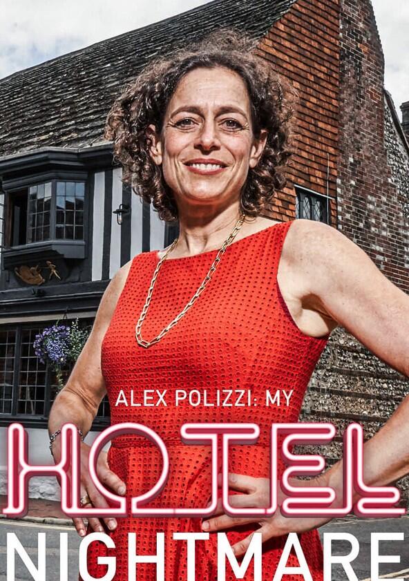 Alex Polizzi: My Hotel Nightmare - Season 1 Alex Polizzi: My Hotel Nightmare - Season 1