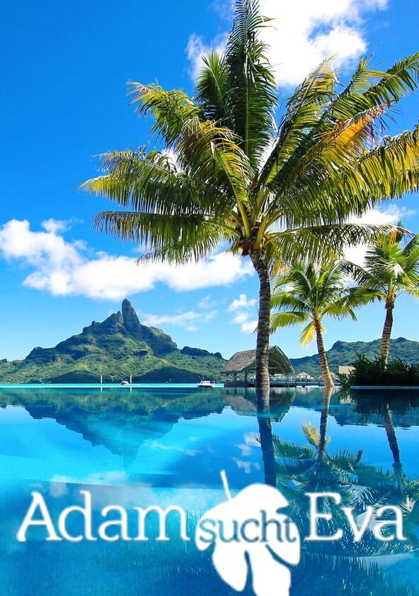 Adam sucht Eva - Gestrandet im Paradies - Season 1 Adam sucht Eva - Gestrandet im Paradies - Season 1