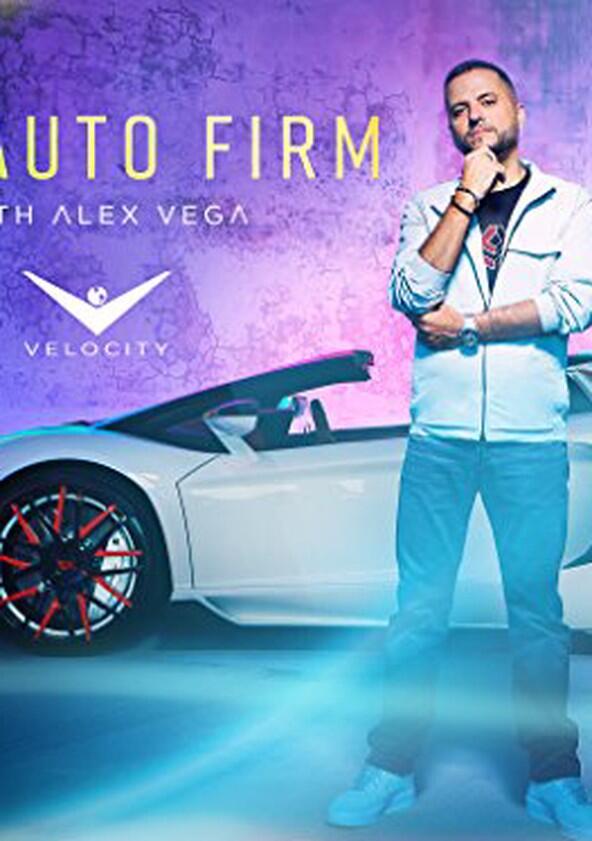 The Auto Firm with Alex Vega - Season 1 The Auto Firm with Alex Vega - Season 1