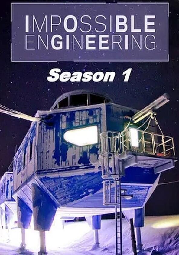 Impossible Engineering - Season 1 Impossible Engineering - Season 1