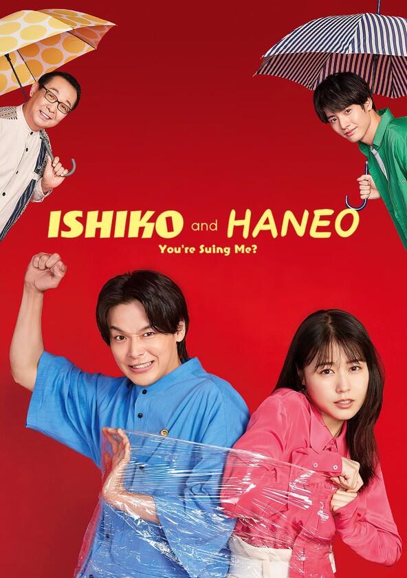ISHIKO and HANEO: You're Suing Me? - Season 1 ISHIKO and HANEO: You're Suing Me? - Season 1