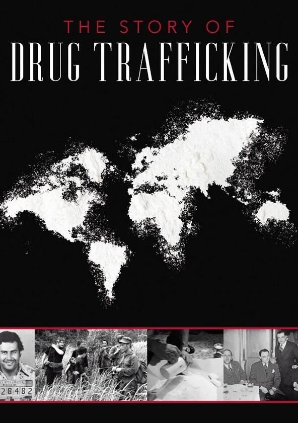 The Story of Drug Trafficking - Season 1 The Story of Drug Trafficking - Season 1