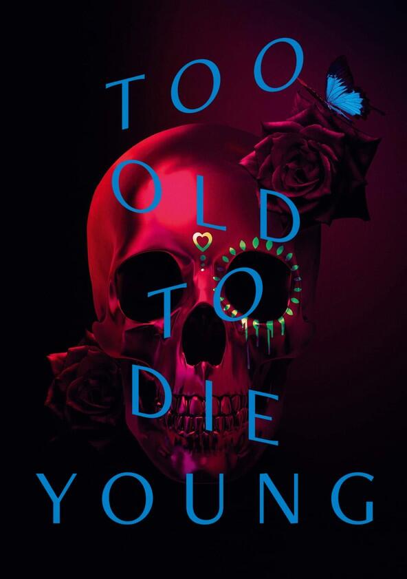 Too Old to Die Young - Season 1 Too Old to Die Young - Season 1
