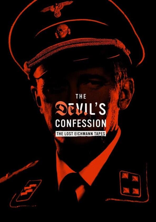 The Devil's Confession: The Lost Eichmann Tapes - Season 1 The Devil's Confession: The Lost Eichmann Tapes - Season 1