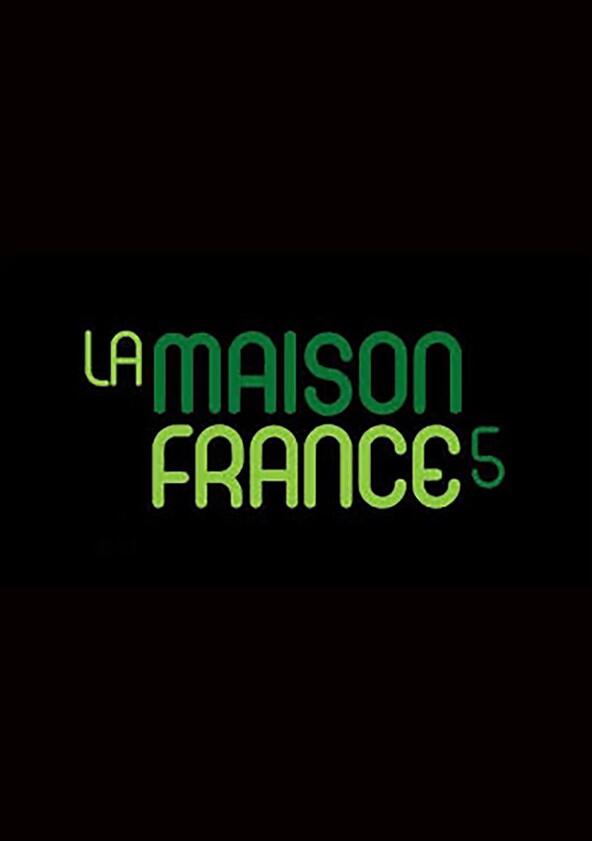 La Maison France 5 - Season 1 La Maison France 5 - Season 1