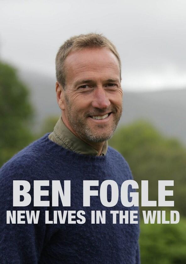 Ben Fogle: New Lives in the Wild - Season 15 Ben Fogle: New Lives in the Wild - Season 15
