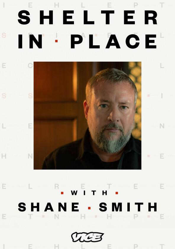 Shelter in Place with Shane Smith - Season 1 Shelter in Place with Shane Smith - Season 1