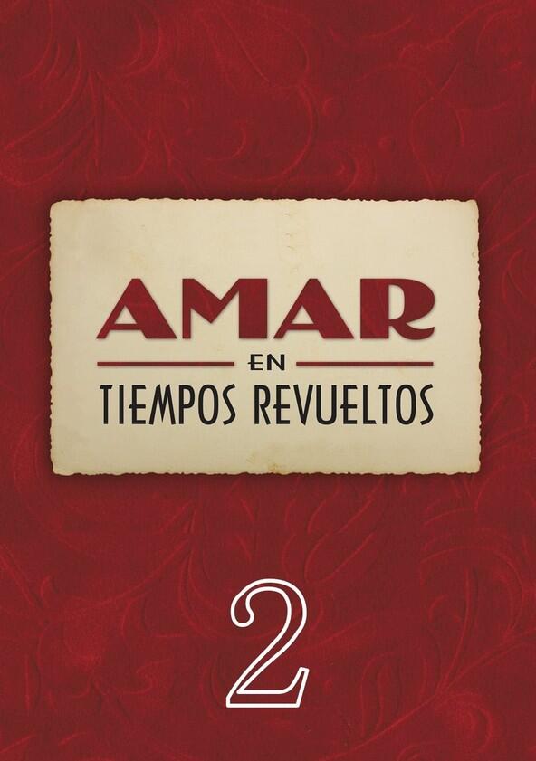Amar en tiempos revueltos - Season 2