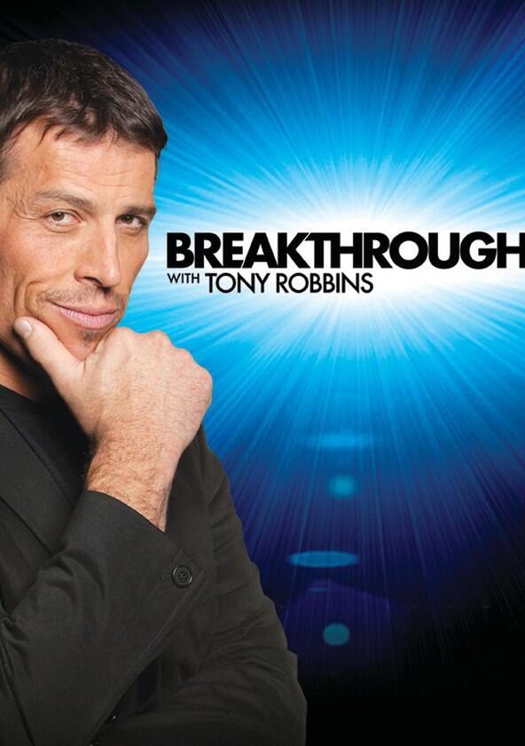 Breakthrough with Tony Robbins - Season 1 Breakthrough with Tony Robbins - Season 1