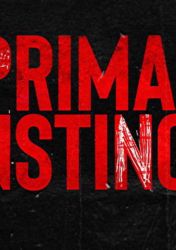 Primal Instinct - Season 1 Primal Instinct - Season 1