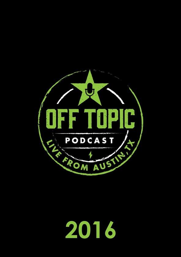 Off Topic - Season 2 / Year 2016 Off Topic - Season 2 / Year 2016