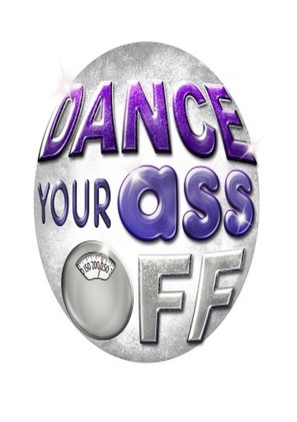 Dance Your Ass Off - Season 1
