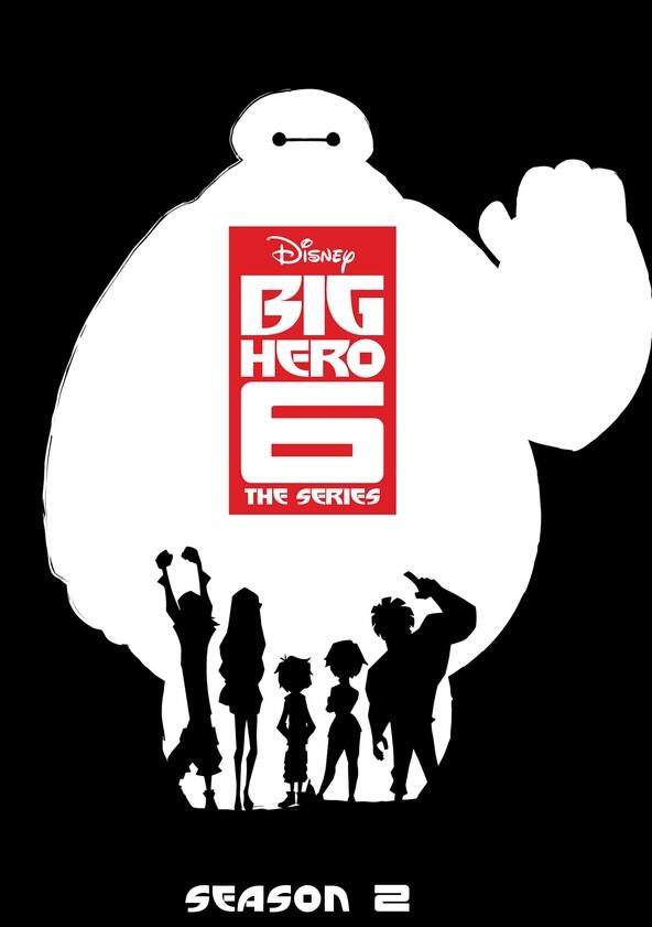 Big Hero 6: The Series - Season 2 Big Hero 6: The Series - Season 2