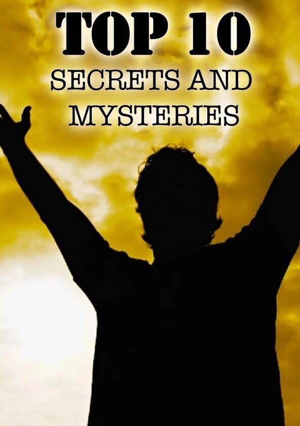 Top 10 Secrets and Mysteries - Season 1 Top 10 Secrets and Mysteries - Season 1