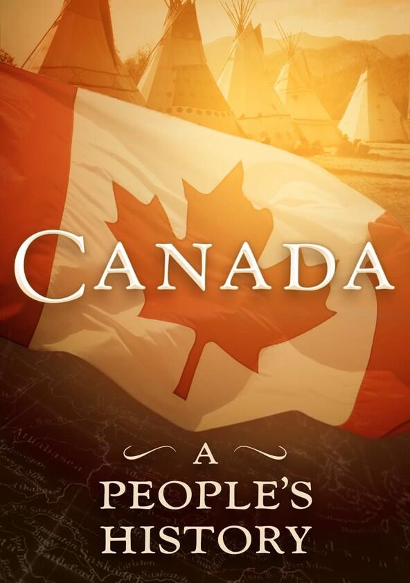 Canada: A People's History - Season 2 Canada: A People's History - Season 2