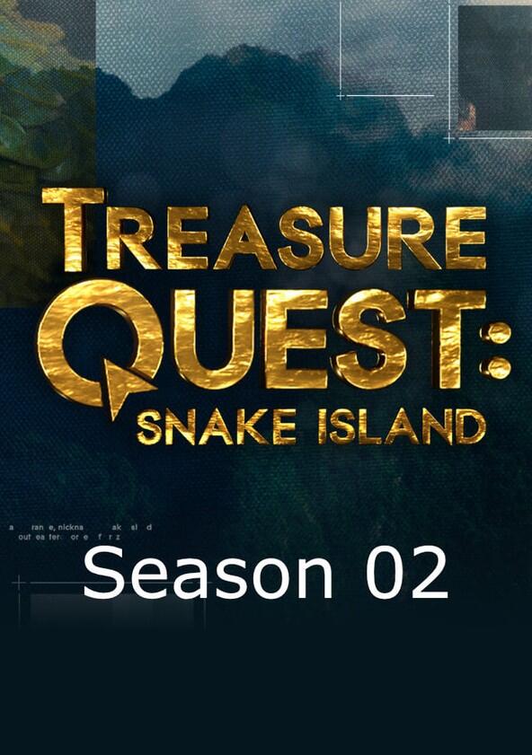 Treasure Quest: Snake Island - Season 2 Treasure Quest: Snake Island - Season 2