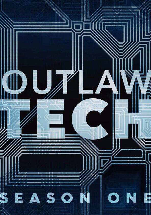 Outlaw Tech - Season 1 Outlaw Tech - Season 1