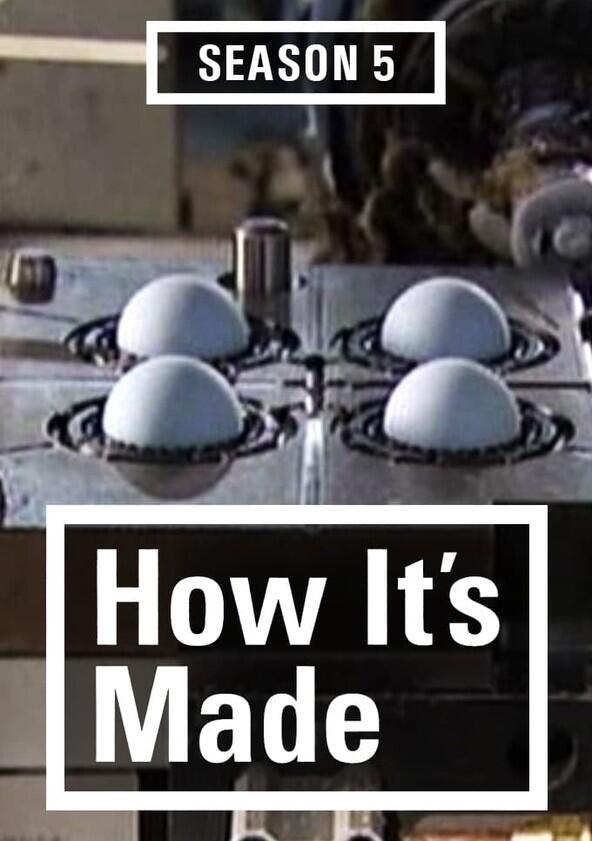How It's Made - Season 5 How It's Made - Season 5