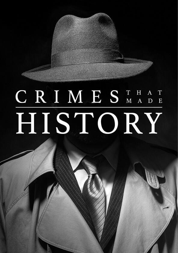 Crimes That Made History - Season 1 Crimes That Made History - Season 1