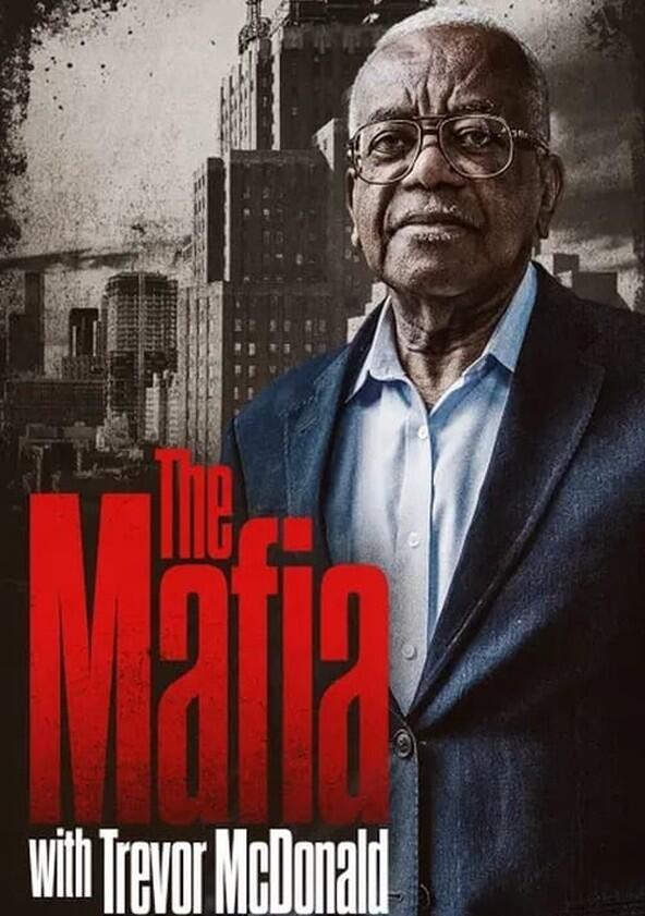 The Mafia with Trevor McDonald - Season 1 The Mafia with Trevor McDonald - Season 1