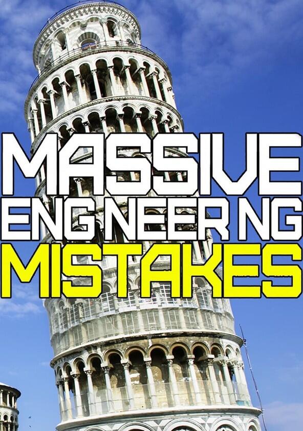 Massive Engineering Mistakes - Season 3 Massive Engineering Mistakes - Season 3