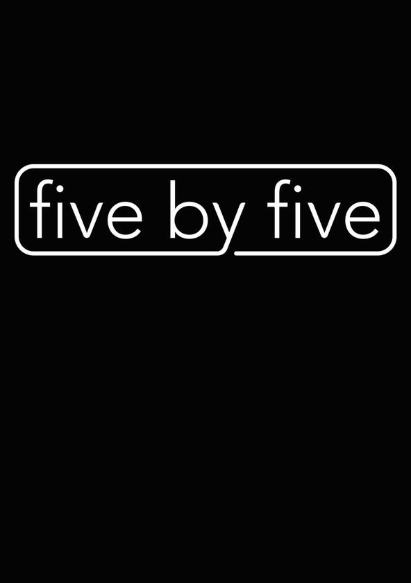five by five - Season 1 five by five - Season 1