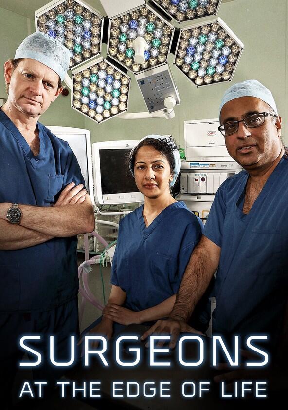 Surgeons: At the Edge of Life - Season 1 Surgeons: At the Edge of Life - Season 1