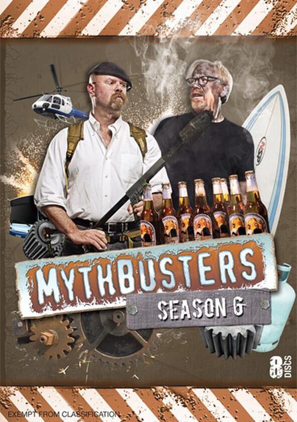 Mythbusters - Season 6 Mythbusters - Season 6