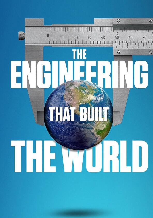 The Engineering That Built the World - Season 1 The Engineering That Built the World - Season 1
