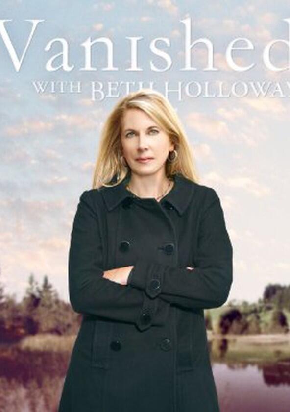Vanished with Beth Holloway - Season 1 Vanished with Beth Holloway - Season 1