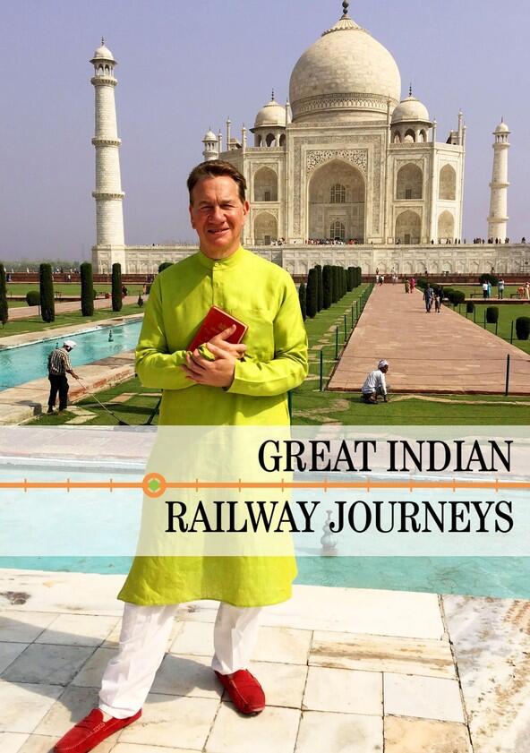 Great Indian Railway Journeys - Season 1