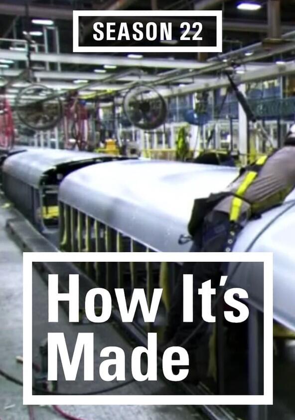 How It's Made - Season 22 How It's Made - Season 22