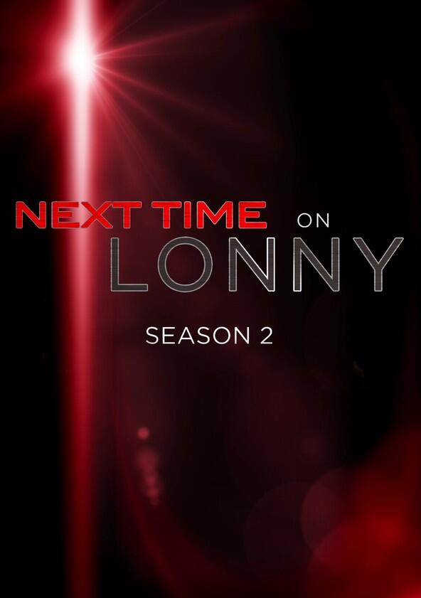 Next Time on Lonny - Season 2 Next Time on Lonny - Season 2