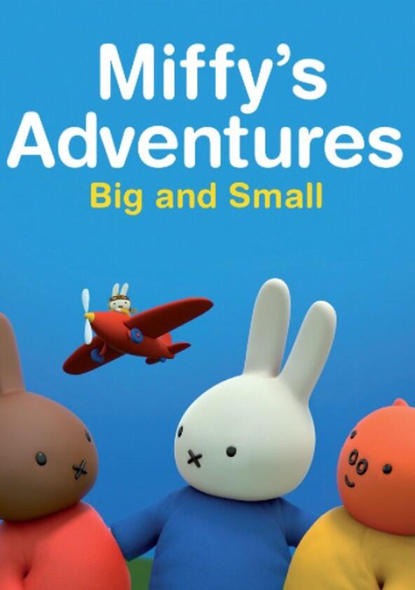 Miffy's Adventures Big and Small - Season 1 Miffy's Adventures Big and Small - Season 1