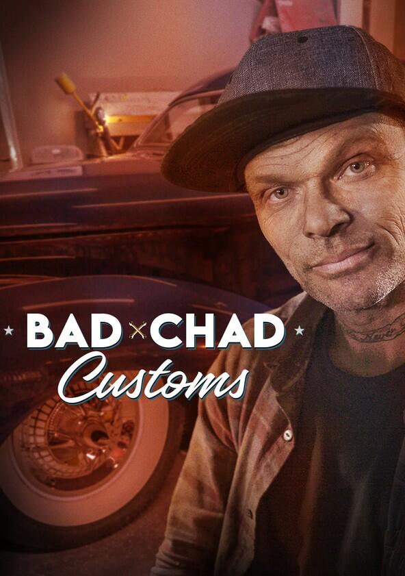 Bad Chad Customs - Season 1 Bad Chad Customs - Season 1