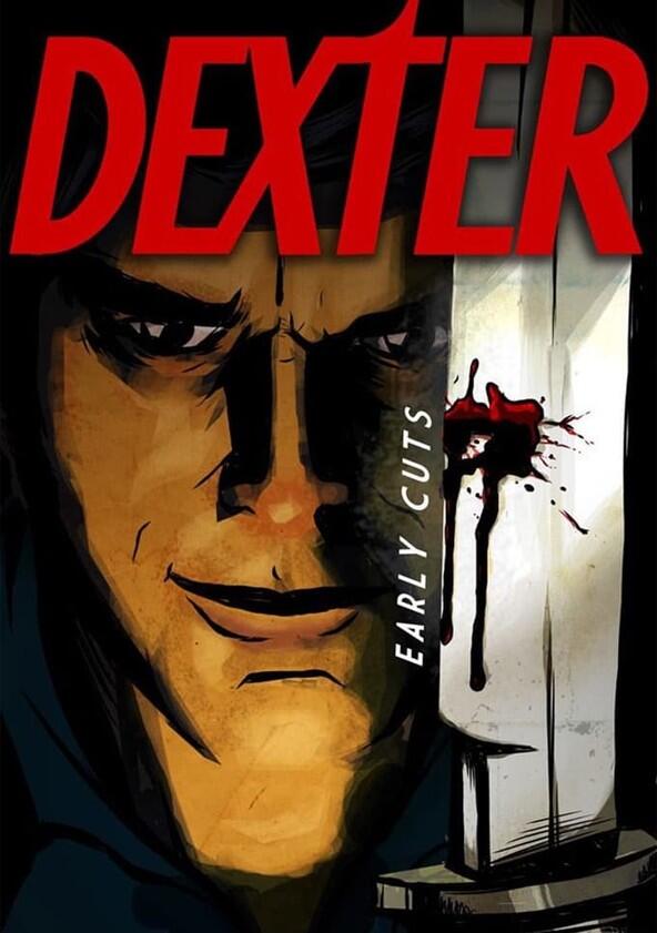 Dexter: Early Cuts - Season 1 Dexter: Early Cuts - Season 1