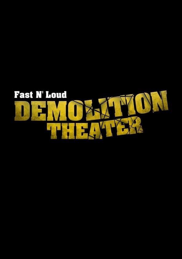 Fast N' Loud: Demolition Theater - Season 2 Fast N' Loud: Demolition Theater - Season 2