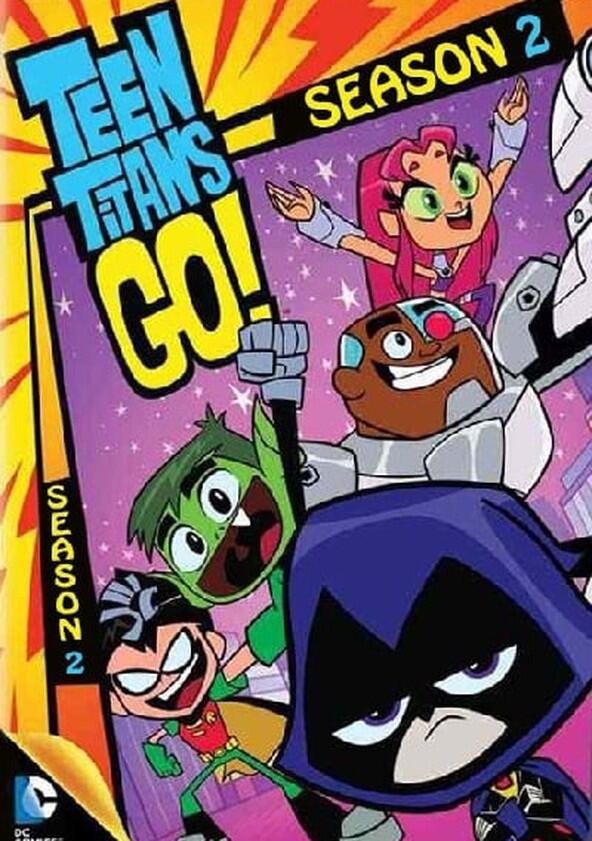 Teen Titans Go! - Season 2 Teen Titans Go! - Season 2