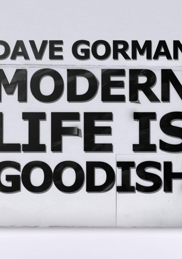 Dave Gorman: Modern Life is Goodish - Season 2 Dave Gorman: Modern Life is Goodish - Season 2