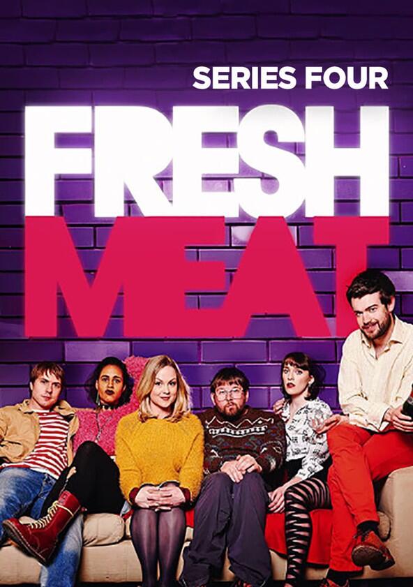 Fresh Meat - Season 4 Fresh Meat - Season 4
