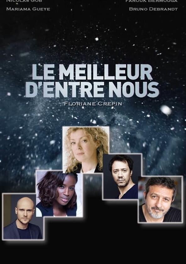 Le Meilleur d'Entre Nous - Season 1 Le Meilleur d'Entre Nous - Season 1