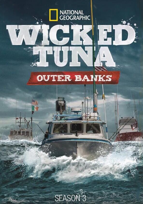 Wicked Tuna: Outer Banks - Season 3 Wicked Tuna: Outer Banks - Season 3